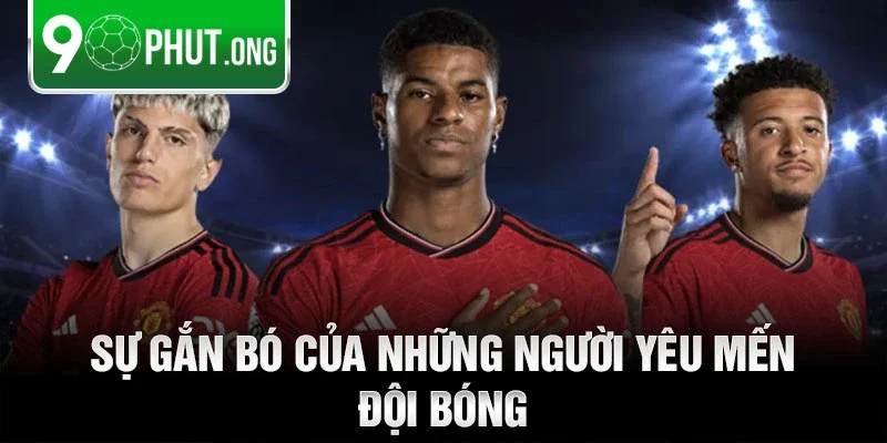 Sự gắn bó của những người yêu mến đội bóng